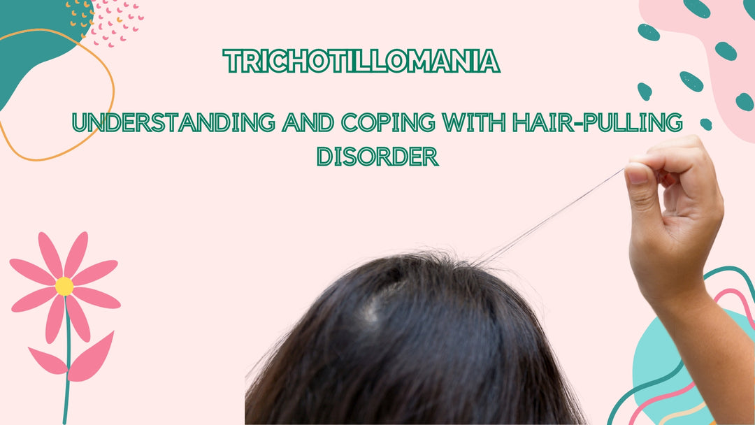 Understanding TRICHOTILLOMANIA