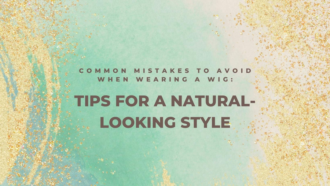 Tips for natural looking styles